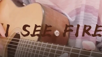 I See Fire吉他弹唱 cover by Ed Sheeran